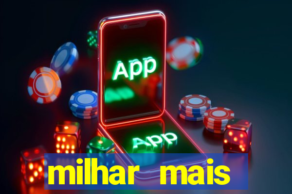 milhar mais atrasada na federal