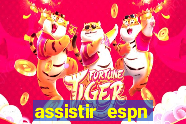 assistir espn brasil ao vivo