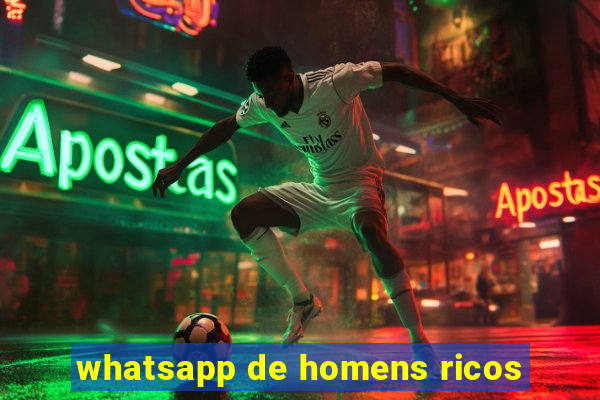 whatsapp de homens ricos