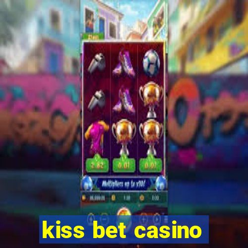 kiss bet casino