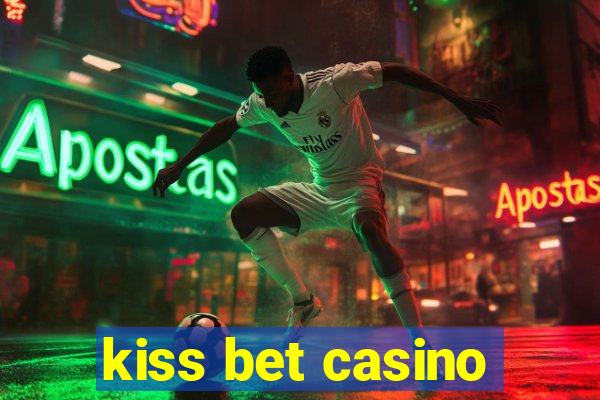 kiss bet casino