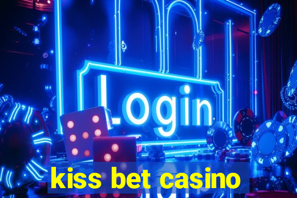 kiss bet casino