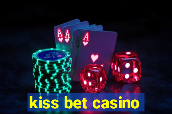 kiss bet casino