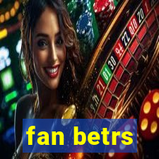 fan betrs