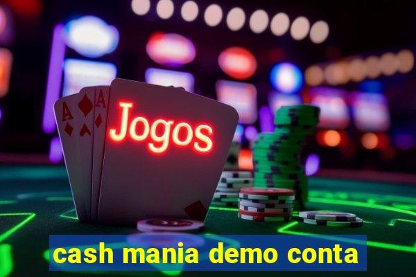 cash mania demo conta