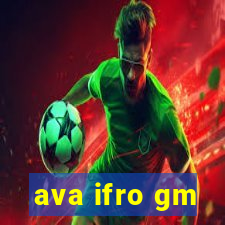 ava ifro gm