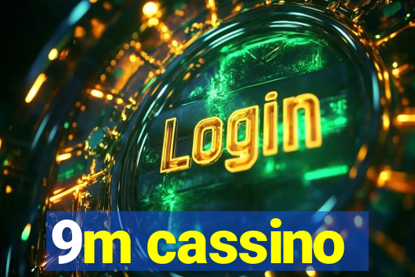 9m cassino