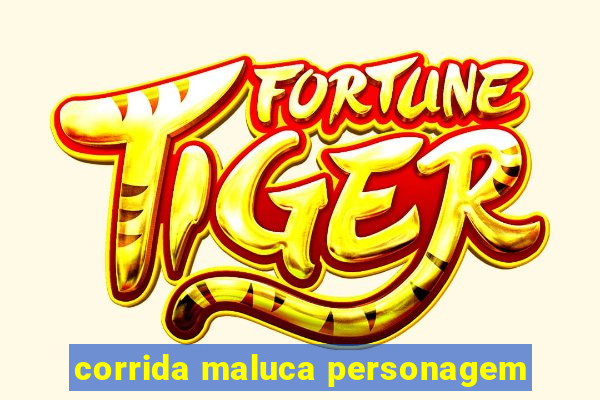 corrida maluca personagem