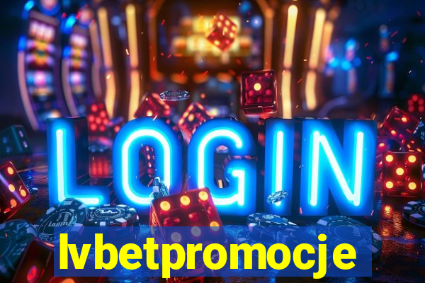 lvbetpromocje