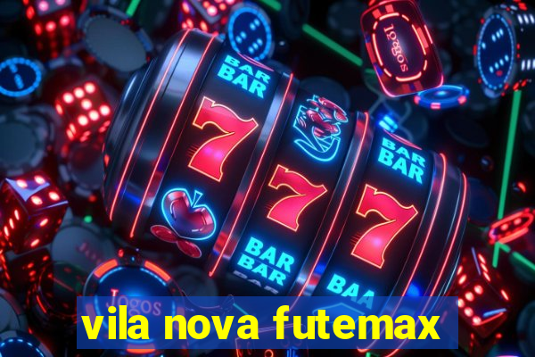 vila nova futemax