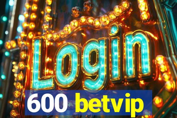 600 betvip