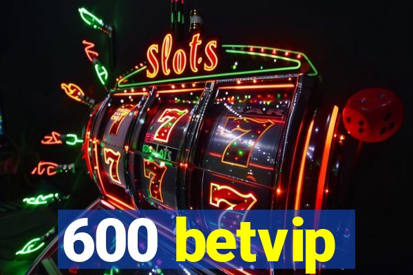 600 betvip