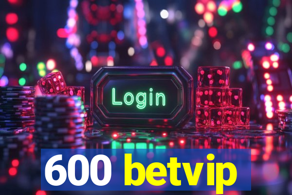 600 betvip