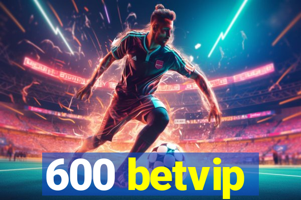 600 betvip