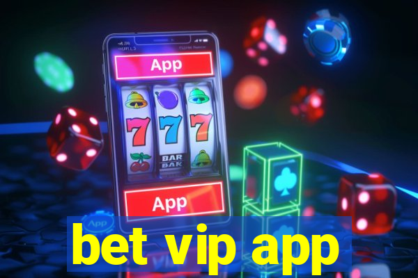 bet vip app