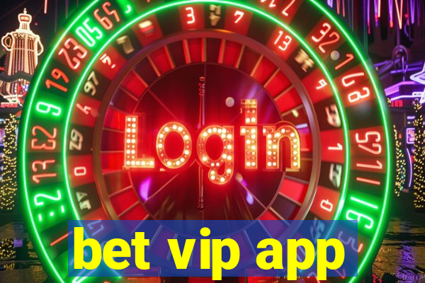 bet vip app