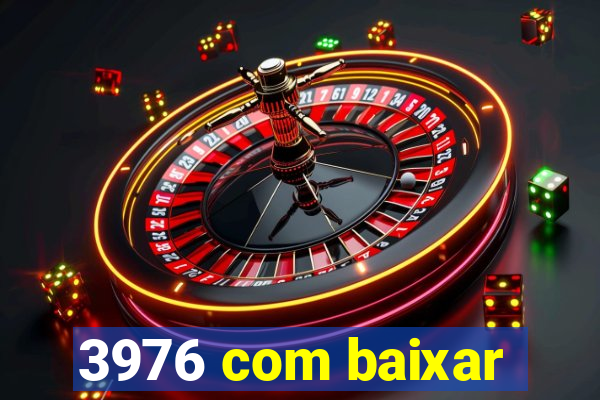 3976 com baixar