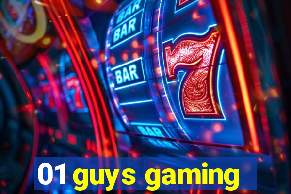 01 guys gaming