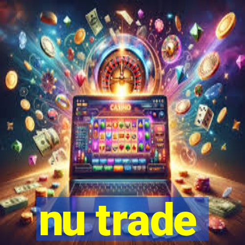 nu trade