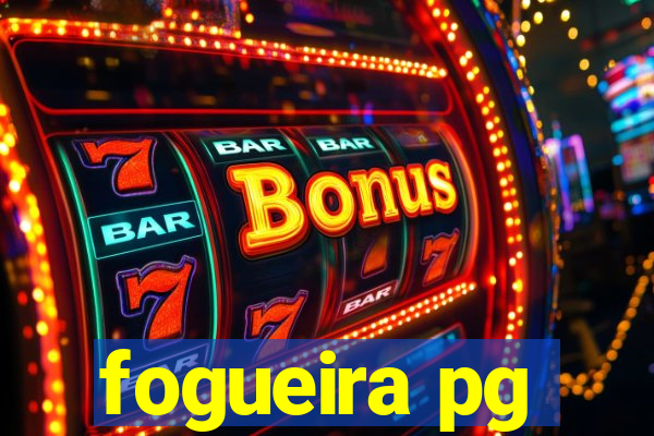 fogueira pg