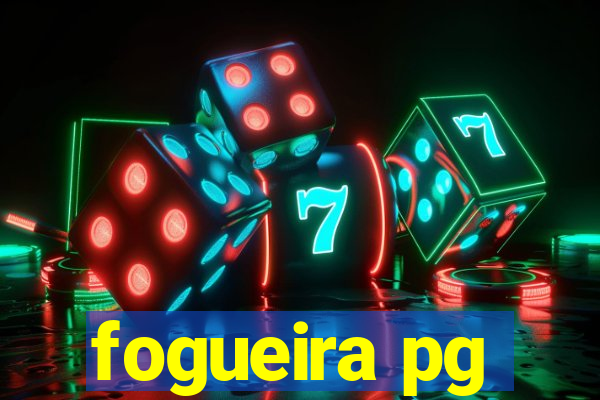 fogueira pg