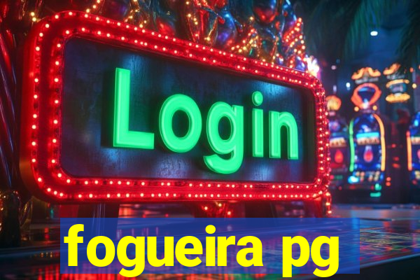 fogueira pg