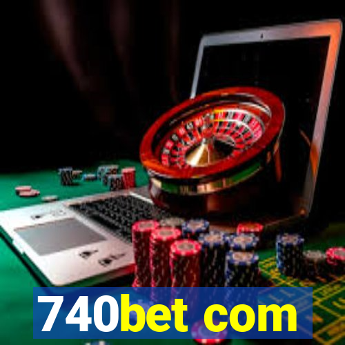 740bet com