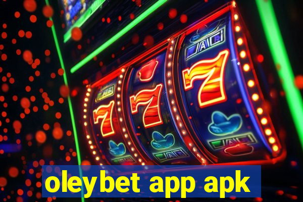 oleybet app apk