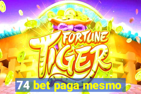 74 bet paga mesmo