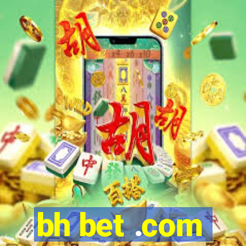 bh bet .com