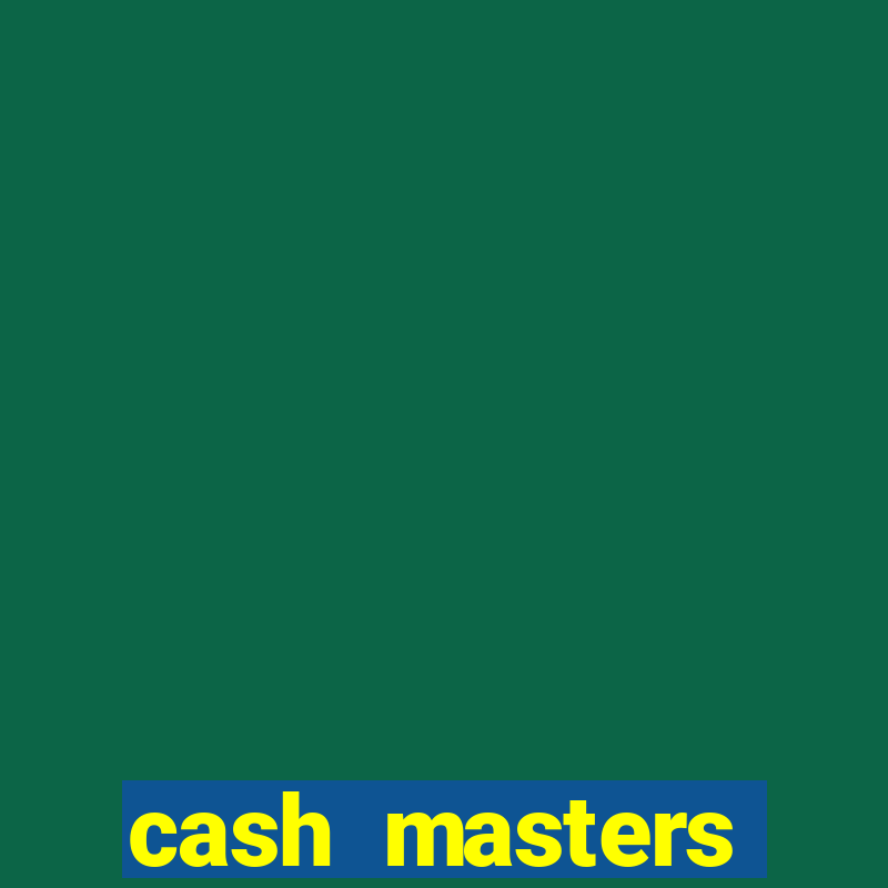 cash masters dinheiro infinito