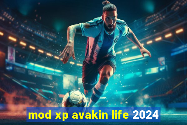 mod xp avakin life 2024