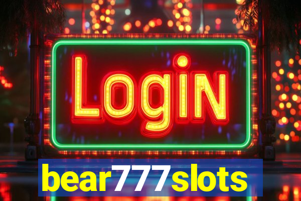 bear777slots