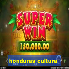 honduras cultura