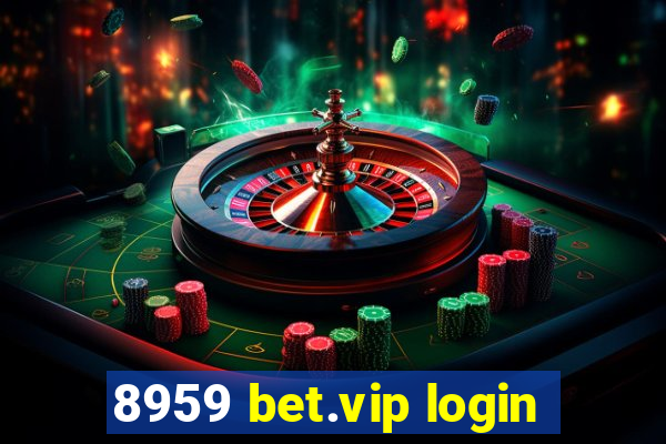 8959 bet.vip login