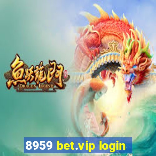 8959 bet.vip login