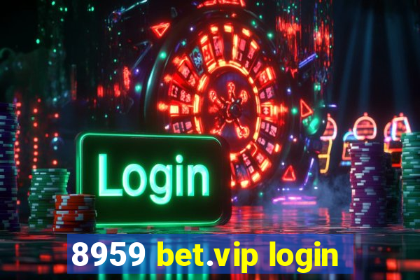 8959 bet.vip login