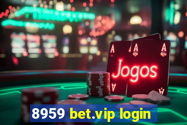 8959 bet.vip login