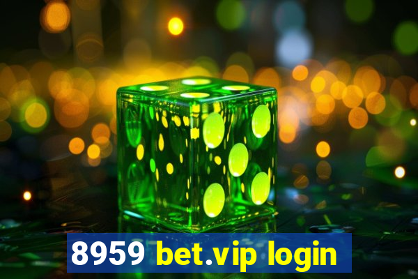 8959 bet.vip login