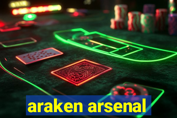 araken arsenal