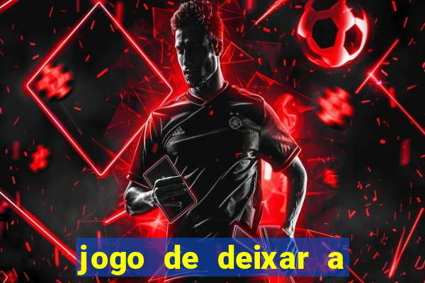 jogo de deixar a mulher nua