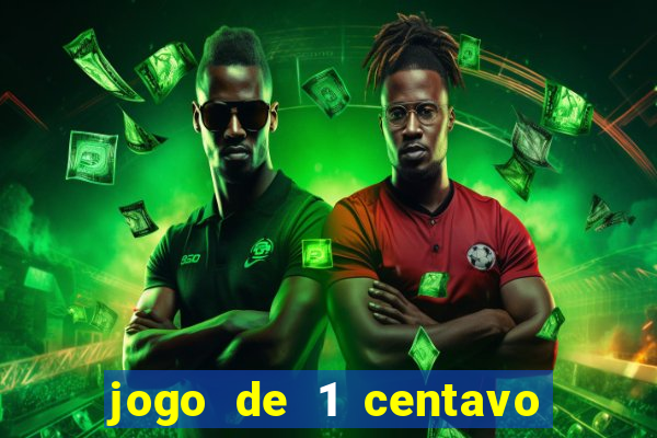 jogo de 1 centavo no esporte da sorte