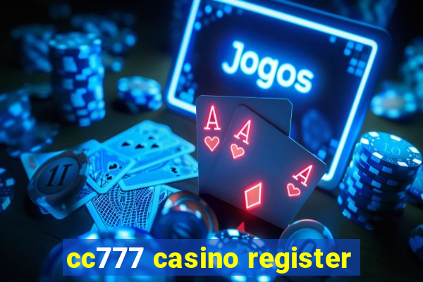 cc777 casino register