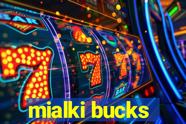 mialki bucks