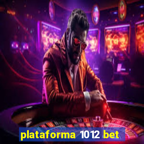 plataforma 1012 bet