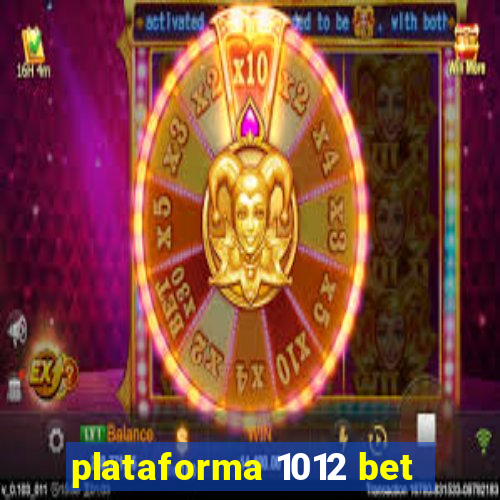 plataforma 1012 bet