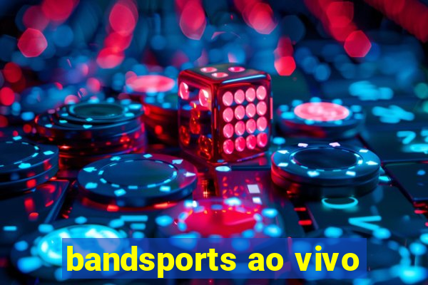 bandsports ao vivo