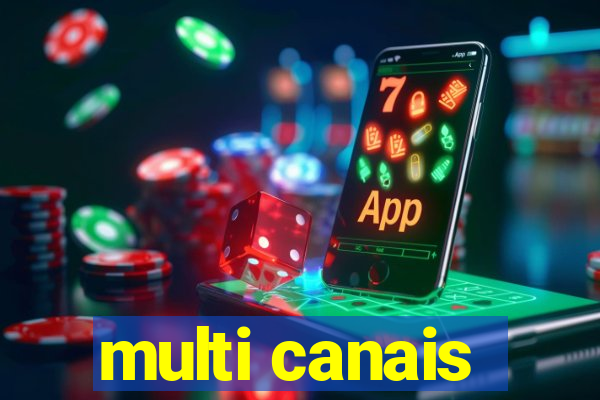 multi canais