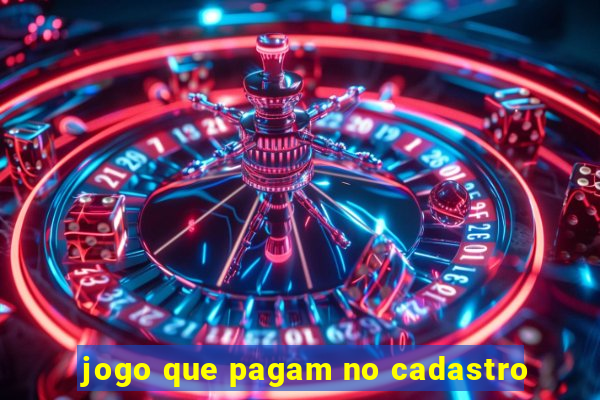 jogo que pagam no cadastro