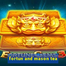 fortun and mason tea